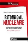 Luigi Mastropaolo, Elena Stramentinoli - Ritorno al nucleare. Soldi, guerre, rischi e promesse della nuova corsa all'atomo