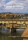Giuseppe Conti, Beatrice Sedili - I ponti di Firenze. Passeggiate fra storia, geometria, curiosità