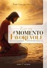 Giuseppe Valsecchi - Ecco ora il momento favorevole. Brevi commenti sui vangeli feriali del tempo di Quaresima