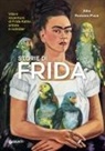 Alba Romano Pace - Storie di Frida. Vita e avventure di Frida Kahlo, artista e outsider