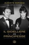 Alberto Repossi - Il gioielliere delle principesse