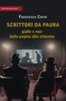 Francesco Costa - Scrittori da paura. Giallo e noir dalla pagina allo schermo