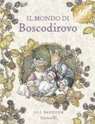 Jill Barklem - Il mondo di Boscodirovo