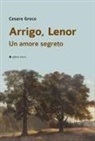 Cesare Greco - Arrigo, Lenor. Un amore segreto