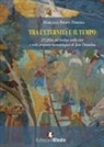 Marcelo Bravo Pereira - Tra l'eternità e il tempo. L'ufficio del teologo nella vita e nella proposta metodologica di Jean Daniélou