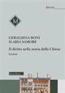 Geraldina Boni, Ilaria Samorè - Il diritto nella storia della Chiesa. Lezioni