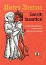 Pietro Aretino - Sonetti lussuriosi. Estratti dalla produzione a sfondo erotico del gran poeta toscano