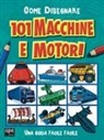 Come disegnare 101 macchine e motori