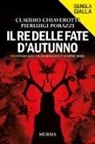 Claudio Chiaverotti, Pierluigi Porazzi - Il re delle fate d'autunno. In fondo alle filastrocche è sempre buio