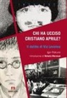 Igor Patruno - Chi ha ucciso Cristiano Aprile? Il delitto di Via Levanna