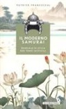 Patrice Franceschi - Il moderno samurai. Manuale di etica per tempi difficili