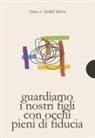 André Stern, Arno Stern - Guardare i nostri figli con occhi pieni di fiducia