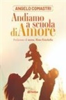 Angelo Comastri - Andiamo a scuola di amore
