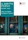 Fondazione Migrantes - Il diritto d'asilo. Report 2023. Liberi di scegliere se migrare o restare?