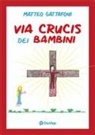 Matteo Gattafoni - Via Crucis dei bambini