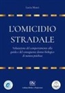 Lucia Musci - L' omicidio stradale: valutazione del comportamento alla guida e del conseguente danno biologico di natura psichica