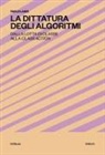 Paolo Landi - La dittatura degli algoritmi. Dalla lotta di classe alla class action