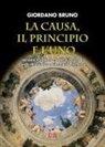 Bruno Giordano, Guido Del Giudice, Gianmario Ricchezza - La causa, il principio e l'uno