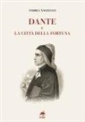 Andrea Angelucci - Dante e la città della fortuna
