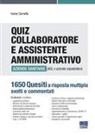 Ivano Cervella - Quiz collaboratore e assistente amministrativo aziende sanitarie (ASL e aziende ospedaliere). 1650 quesiti a risposta multipla svolti e commentati