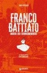 Carla Spessato, Riccardo Bertoncelli - Franco Battiato. Come un incantesimo. Le storie dietro le canzoni