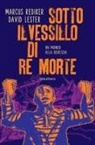Marcus Rediker, David Lester - Sotto il vessillo di re morte. Un mondo alla rovescia