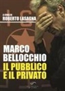 Roberto Lasagna - Marco Bellocchio. Il pubblico e il privato
