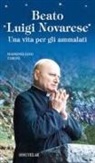 Massimiliano Taroni - Beato Luigi Novarese. Una vita per gli ammalati