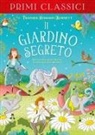 Frances Hodgson Burnett, Elisa Mazzoli, Sara Benecino - Il giardino segreto