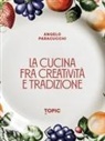 Angelo Paracucchi - La cucina fra creatività e tradizione