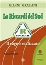 Gianni Graziani, Giulio Di Luzio - La Riccardi del Sud. Il sogno realizzato