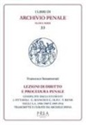 Francesco Innamorati, Michele Spina - Lezioni di diritto e procedura penale. Compilate dagli studenti I. Fittaioli, G. Bianchi e G. Olivi, V. Renis negli A.A. 1908-1909 e 1909-1910