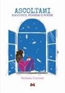 Stefania Carrone - Ascoltami. Racconti, pensieri e poesie