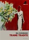 Bia Cusumano - Trame tradite