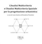 Elisabetta Pozzobon, Luisa Santini - Analisi multicriteria e analisi multicriteria spaziale per la progettazione urbanistica