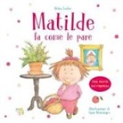 Helen Lester, Lynn Munsinger - Matilde fa come le pare