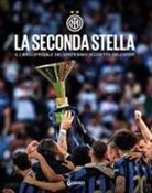 FC Internazionale Milano - La seconda stella. Il libro ufficiale del ventesimo scudetto dell'Inter
