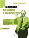 Giovanni Parravicini - Il manager, la banca e la spinetta. Un vissuto connesso alle organizzazioni e ai contesti in cui si è operato e innovativo nello sviluppo personale e professionale