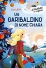 Lia Levi - Un garibaldino di nome Chiara