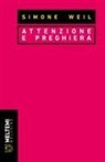 Simone Weil - Attenzione e preghiera