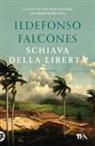 Ildefonso Falcones - Schiava della libertà