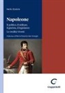 Nello Stabile - Napoleone. Il politico, il militare il legislatore. Le eredità viventi