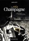 Alberto Lupetti - La mia Champagne