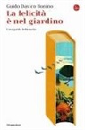 Guido Davico Bonino - La felicità è nel giardino. Una guida letteraria