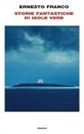 Ernesto Franco - Storie fantastiche di isole vere