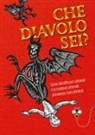 Ippolita Douglas Scotti - Che diavolo sei? Come identificare i demoni e le creature infernali attraverso i loro attributi