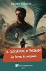 Giacomo Grazzini - Il cacciatore di tornado. La terra di nessuno