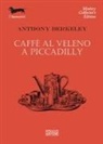 Anthony Berkeley - Caffè al veleno a Piccadilly