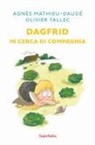 Agnès Mathieu-Daudé, Olivier Tallec - Dagfrid in cerca di compagnia