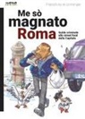 Franchino Er Criminale, Daniele Napolitano - Me so' magnato Roma. Guida criminale allo street food della Capitale
